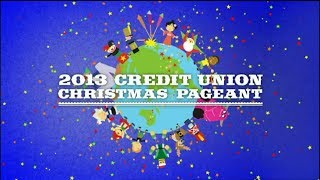 2013 Credit Union Christmas Pageant [upl. by Elehcor]