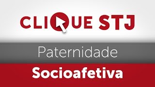 Clique STJ  Paternidade Socioafetiva 05102018 [upl. by Yelsha]