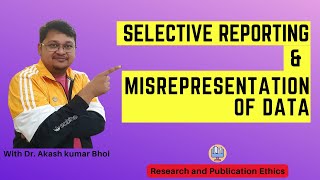 Selective Reporting amp Misrepresentation of Data  eSupport for Research  2022  Dr Akash Bhoi [upl. by Nonnag350]